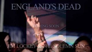 Jim Lockey \u0026 the Solemn Sun - England's Dead - 2000trees 2011