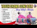 Tabuh Drama Gong Full Album Spesial Gong Tatiapi - Gianyar