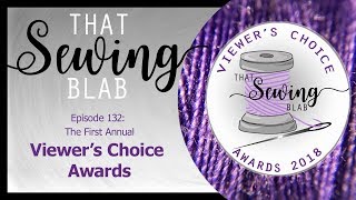 That Sewing Blab Ep. 132: That Sewing Blab's Viewer's Choice Awards 2018