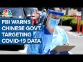 FBI and CISA warn of hacking threats to coronavirus research from China