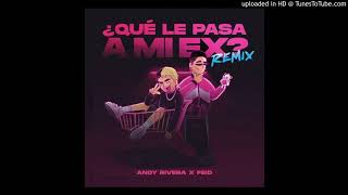 Andy Rivera Ft. Feid - Qué Le Pasa a Mi Ex (Remix) (Audio Ofical)
