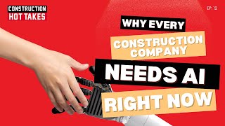 Why Every Construction Company Needs AI Right Now (Real Examples Inside)