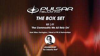 PULSAR HELIUM INC - PLSR BOX SET S03 E01 The Commodity We All Rely On