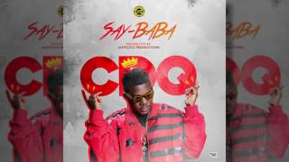 CDQ - Say Baba [OFFICIAL AUDIO]