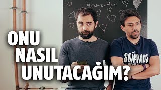 ONU NASIL UNUTACAĞIM? / SORULARINIZI YANITLIYORUZ \u0026 MEN-E-MEN