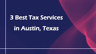 3 Best Tax Services in Austin, Texas | Tax Consultants
