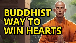 The Way to Win Hearts | Buddhist Story on Winning Hearts | Buddha Story