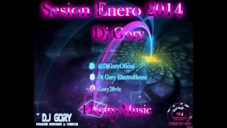 Sesion Enero 2014 [Dj Gory] Electro Music