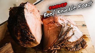 How to Smoke the PERFECT Beef Knuckle Roast