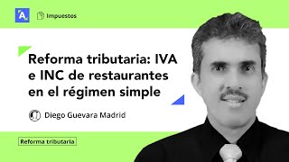 Reforma tributaria:  IVA e INC de restaurantes en el régimen simple