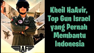 Kheil HaAvir, Pilot Israel, Ternyata Pernah Bantu Indonesia