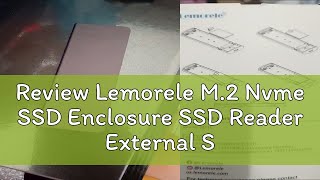 Review Lemorele M.2 Nvme SSD Enclosure SSD Reader External Sata SSD Case