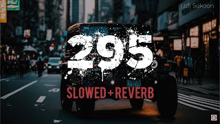 295 - Sidhu Moose Wala | Slowed + Reverb | Lyrics | Lofi Sukoon