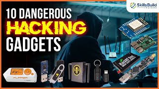 10 Most Dangerous Hacking Gadgets in 2025