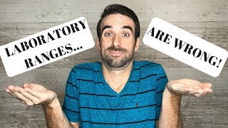 WHAT??? Laboratory Test Ranges Are Wrong!!!