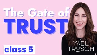 Gate of Trust Class 5 with Yael Trusch