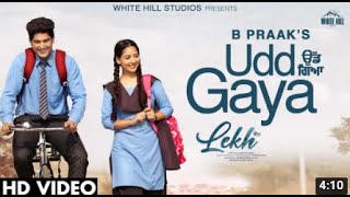 Teri hath lag gayi meri dehliz te B Praak /  UDD GAYA Official Video/ Jaani  / Gurnam Bhullar