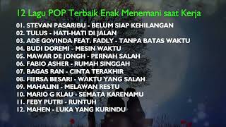Download 12 LAGU POP TERBAIK ENAK MENEMANI SAAT KERJA mp3