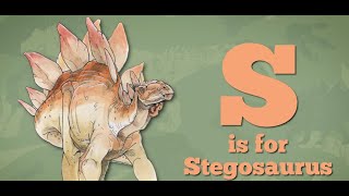 Dinos A to Z, S is for Stegosaurus