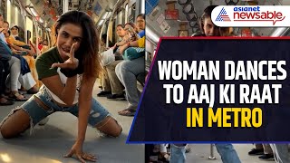 Metro Viral Video: Woman Dances to Aaj Ki Raat, Gets Trolled