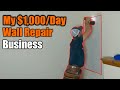 My $1,000 Per Day Drywall Business | Here Is How I Do It | THE HANDYMAN BUSNESS |