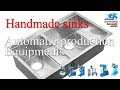 How it's made - stainless steel handmade kitchen sink making machine - cut,puch,bend,weld,polish.