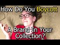 Chit Chat On The Floor. How Do U Boycott Something In Your Collection Responsibly?