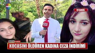 Kocasını öldüren kadına ceza indirimi