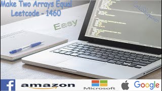 Make two arrays equal by reversing subarray | Leetcode 1460 | FAANG Interview Question