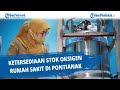 Ketersediaan Stok Oksigen di RSUD Sultan Syarif Mohamad Alkadrie Pontianak masih aman