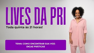 Live da Pri - Como encontrar sua voz: Dicas práticas