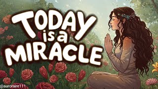 Star Your Day with These Powerful Gratitude Affirmations – TODAY IS A MIRACLE