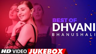 Best Of Dhvani Bhanushali Songs | Video Jukebox  | Hindi Songs | T-Series