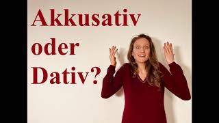 Akkusativ oder Dativ