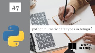 7 Numeric Data types in python | telugu | python | b tech in telugu