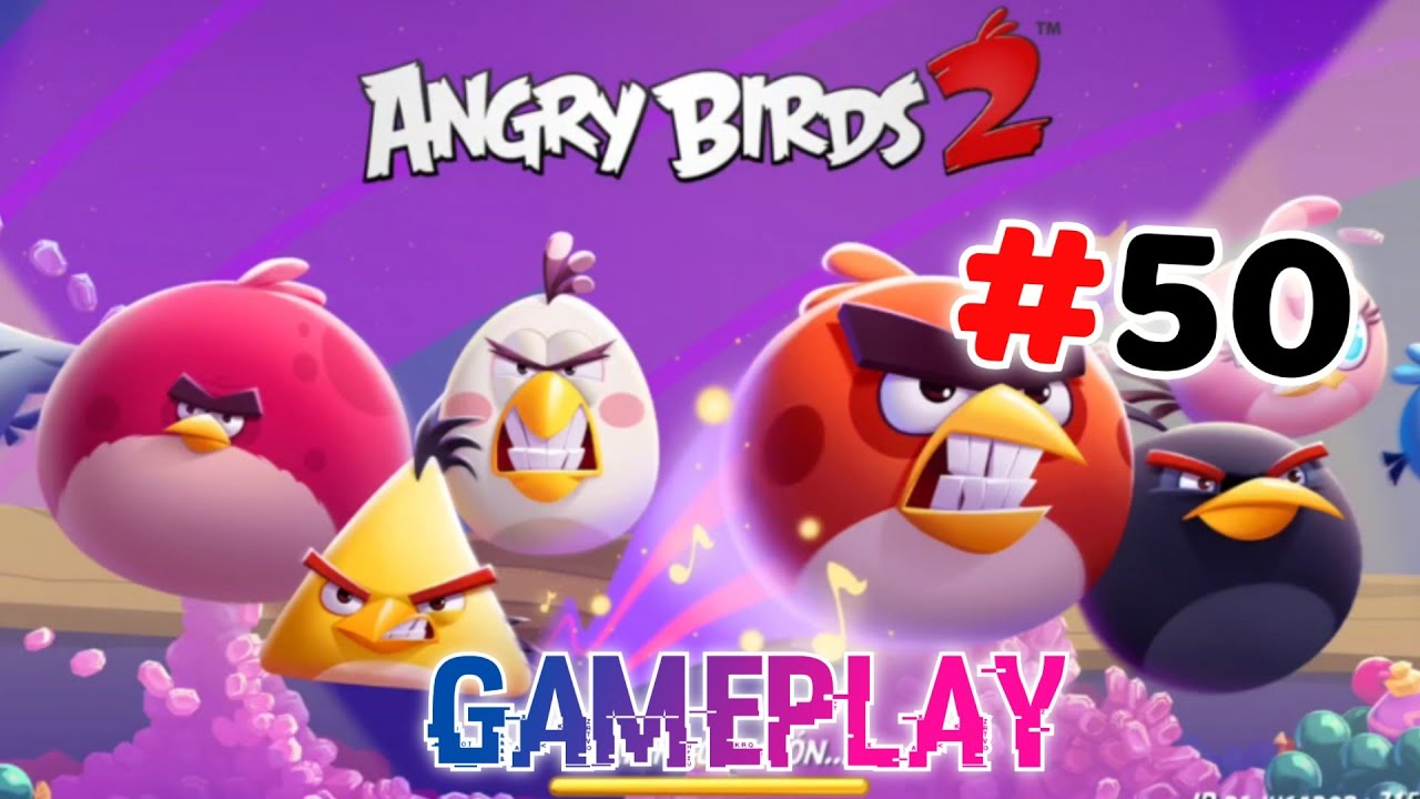 Angry Birds 2 Gameplay 50 Youtube