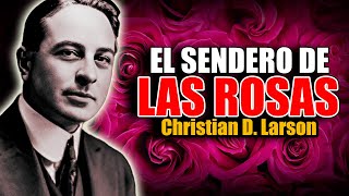📚 EL SENDERO DE LAS ROSAS CHRISTIAN D. LARSON AUDIOLIBRO COMPLETO EN ESPAÑOL