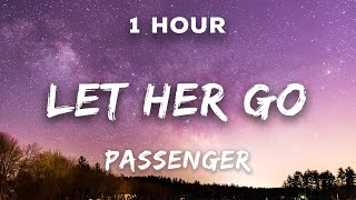 [1 Hour] Passenger - Let Her Go | 1 Hour Loop