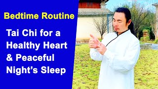 Tai Chi Exercises Before Bed to Improve Heart Health and Sleep Well