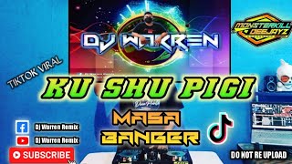 Ku Shu Pigi - TikTok Viral Masa Banger (DjWarren Remix)
