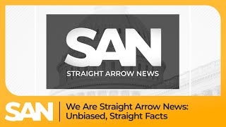 We Are Straight Arrow News: Unbiased. Straight Facts.