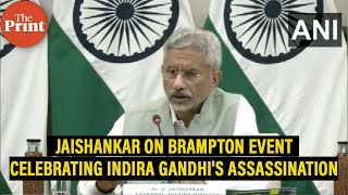 Not good for India-Canada ties-Jaishankar on Brampton event glorifying Indira Gandhi's assassination