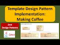 Template Design Pattern or Template Method Design Pattern Implementation: Making Coffee