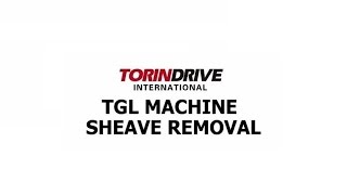 TGL MACHINE SHEAVE REMOVAL