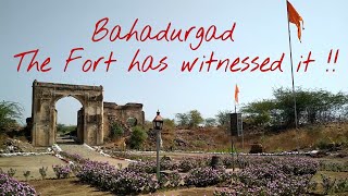 Bahadurgad - The Fort has witnessed it !!