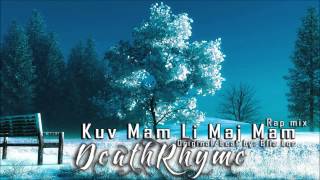 Kuv Mam Li Maj Mam Rap Mix By DeathRhyme