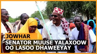 Senator Muuse Suudi Yalaxoow Oo Lagu Soo Dhaweeyay Magaalada Jowhar