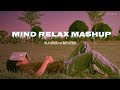 MIND RELAX MASHUP { Slowed+Reverb} | Arijit Singh| Bollywood lofi song 2024 #lofi