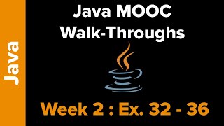 Java MOOC Week 2 Exercises 32-36