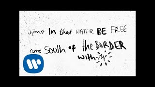 Ed Sheeran - South of the Border (feat. Camila Cabello & Cardi B) [Official Lyric Video]